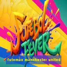 futemax manchester united